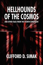 Hellhounds of the Cosmos and Other Tales from the Fourth Dimension af Clifford D Simak