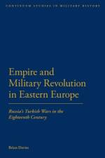 Empire and Military Revolution in Eastern Europe af Associate Professor of History Brian Davies
