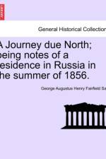 A Journey Due North; Being Notes of a Residence in Russia in the Summer of 1856. af George Augustus Henry Fairfield Sala