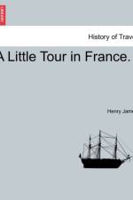 A Little Tour in France. af Henry James