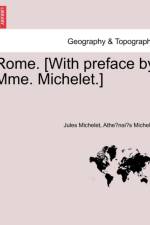 Rome. [With Preface by Mme. Michelet.] af Athe nai s Michelet