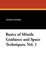Basics of Missile Guidance and Space Techniques, Vol. 1 af Marvin Hobbs