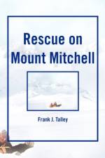 Rescue on Mount Mitchell af Frank J Talley