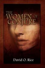 The Women of Conjure af David O Rice