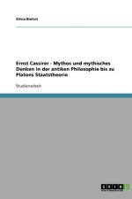 Ernst Cassirer - Mythos und mythisches Denken in der antiken Philosophie bis zu Platons Staatstheorie af Silvia Bielert