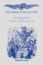 The American Revolution af Department of English Elizabeth R (University of North Carolina at Charlotte) Miller