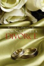 How Not to Get a Divorce af Willie L Owens