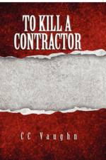 To Kill a Contractor af CC Vaughn