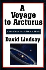 A Voyage to Arcturus af David Lindsay