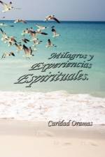 Milagros y Experiencias Espirituales af Caridad Oramas