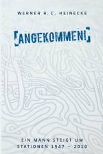 Angekommen! af Werner R C Heinecke