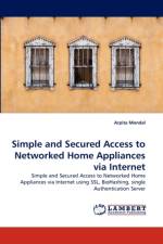 Simple and Secured Access to Networked Home Appliances Via Internet af Arpita Mondal
