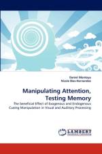 Manipulating Attention, Testing Memory af Daniel Montoya