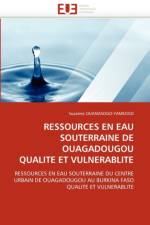 Ressources En Eau Souterraine de Ouagadougou Qualite Et Vulnerablite af Ouandaogoyameogo-S