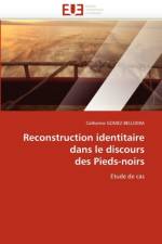 Reconstruction Identitaire Dans Le Discours Des Pieds-Noirs af Gomez-Bellomia-C