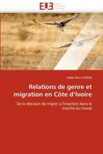 Relations de Genre Et Migration En C te d''ivoire af Comoe-F