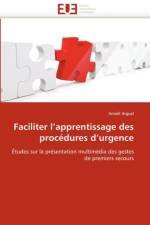 Faciliter l''apprentissage Des Proc dures d''urgence af Arguel-A