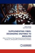 Supplementing Fiber-Degrading Enzymes to Broilers af Syed Shakil Amjid