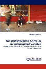 Reconceptualizing Crime as an Independent Variable af Matthew Makarios