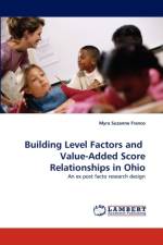 Building Level Factors and Value-Added Score Relationships in Ohio af Myra Suzanne Franco