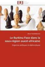 Le Burkina Faso Dans La Sous-R gion Ouest-Africaine af Tiendrebeogo-A