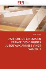 L''affiche de Cinema En France Des Origines Jusqu''aux Annees Vingt Volume 1 af Charfi-I