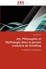 Art, Philosophie Et Mythologie Dans La Pens e  volutive de Schelling af Saule-M