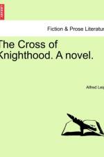 The Cross of Knighthood. a Novel.