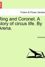 Ring and Coronet. a Story of Circus Life. by Arena. af Anonymous