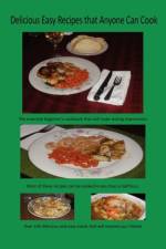 Delicious Easy Recipes That Anyone Can Cook af Paul Butkevich