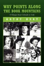 Way Points Along The Book Mountains af Kathy Hurt