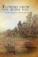 Flowers Grow on Ruins Too af George (The World Bank Joseph