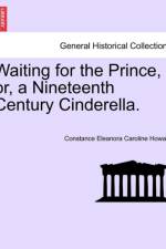 Waiting for the Prince, Or, a Nineteenth Century Cinderella.