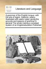 A Grammar of the English Tongue af Multiple Contributors