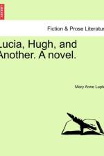Lucia, Hugh, and Another. a Novel.