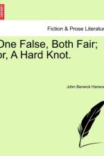 One False, Both Fair; Or, a Hard Knot.