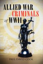 Allied War Criminals of WWII af Paul David Cook