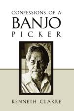 Confessions of a Banjo Picker af Professor Kenneth (Western Kentucky University) Clarke
