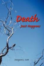 Death Just Happens af Margaret J Scott