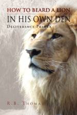How to Beard a Lion in His Own Den af R B Thomas