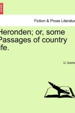 Heronden; Or, Some Passages of Country Life. af G Goldney
