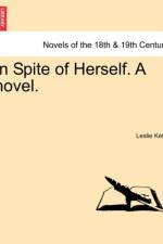 In Spite of Herself. a Novel. af Leslie Keith