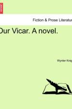 Our Vicar. a Novel. af Wynter Knight