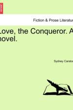 Love, the Conqueror. a Novel.