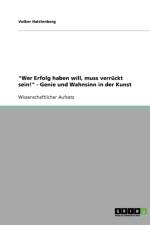 Wer Erfolg haben will, muss verruckt sein! - Genie und Wahnsinn in der Kunst af Volker Halstenberg