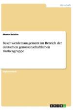 Beschwerdemanagement Im Bereich Der Deutschen Genossenschaftlichen Bankengruppe af Marco Rauthe