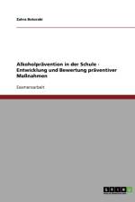 Alkoholpravention in der Schule. Entwicklung und Bewertung praventiver Massnahmen af Zahra Botorabi