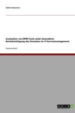 Evaluation Von Bpm-Tools Unter Besonderer Berucksichtigung Des Einsatzes Im It-Servicemanagement af Stefan Hassmann