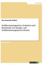 Stoffstrommanagement. Evaluation und Benchmark von Energie- und Stoffstrommanagement-Software af Kim Alexander Dethlof