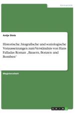 Historische, biografische und soziologische Voraussetzungen zum Verstandnis von Hans Falladas Roman 